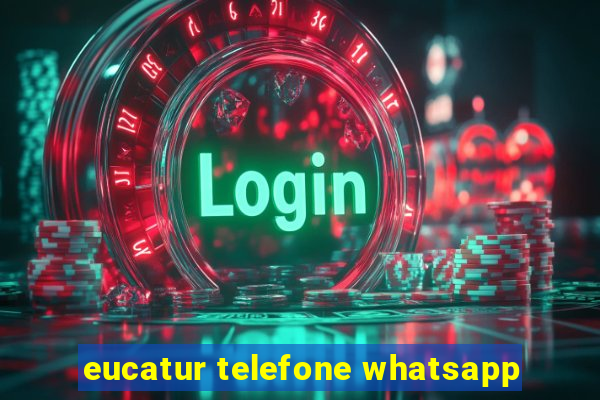 eucatur telefone whatsapp